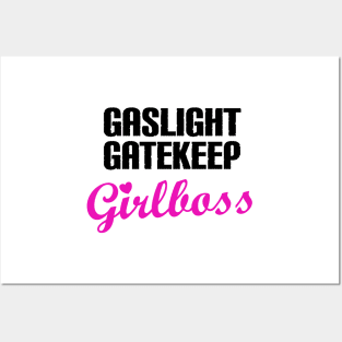 Gaslight Gatekeep Girlboss Posters and Art